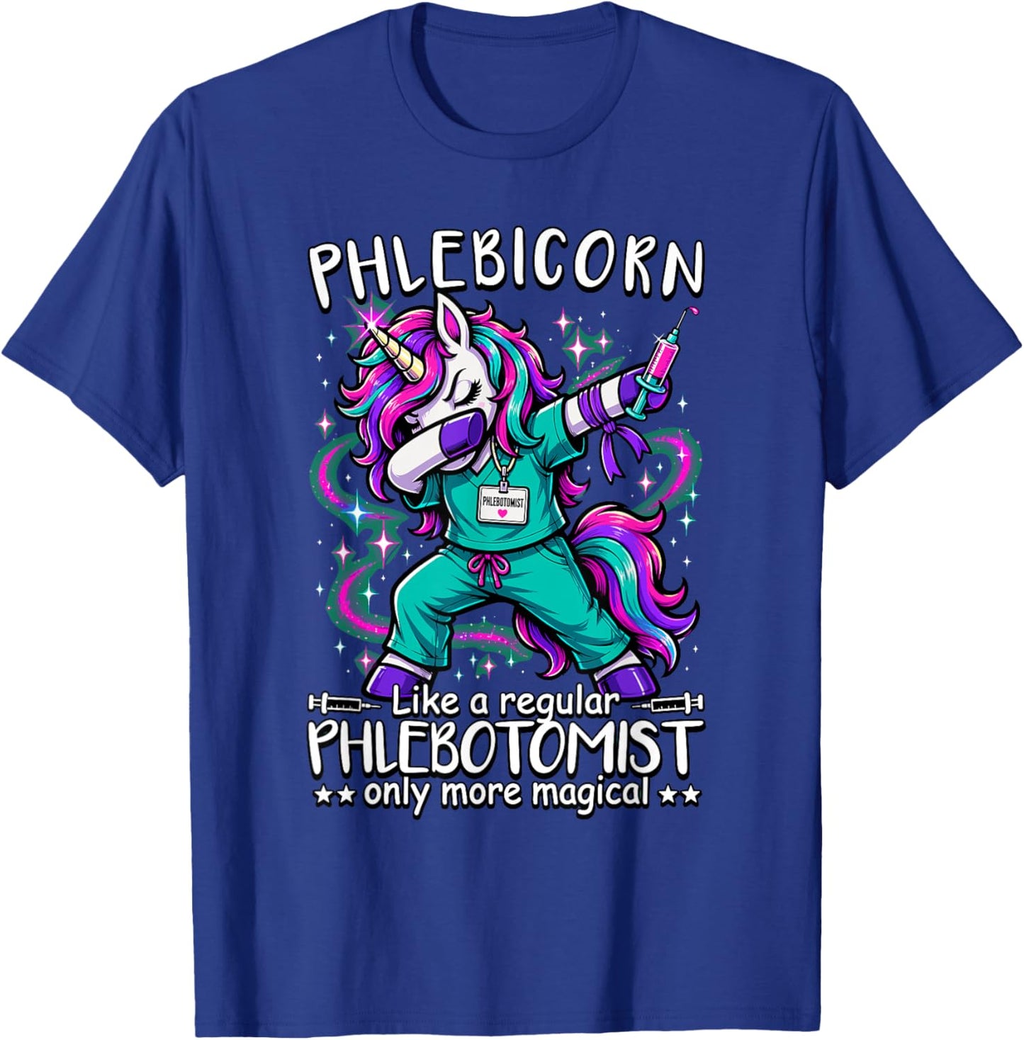 Phlebotomist Phlebotomy Quote Unicorn T-Shirt - T-Shirt | Royal
