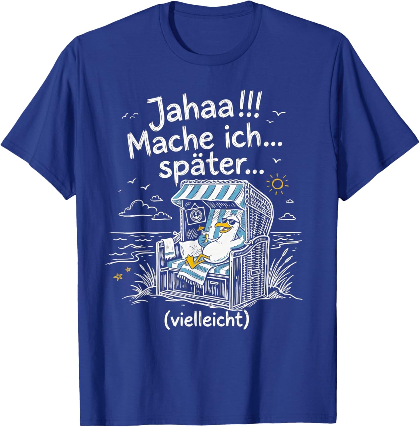 Jahaa Mache Ich Später Vielleicht Lustige Möwe Strandkorb T-Shirt - T-Shirt | Royal