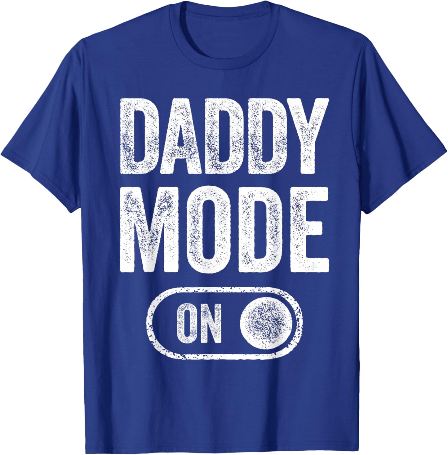 Daddy Mode On Funny Soon To Be Dad Gifts 1St Time Dad Father T-Shirt - T-Shirt | Royal