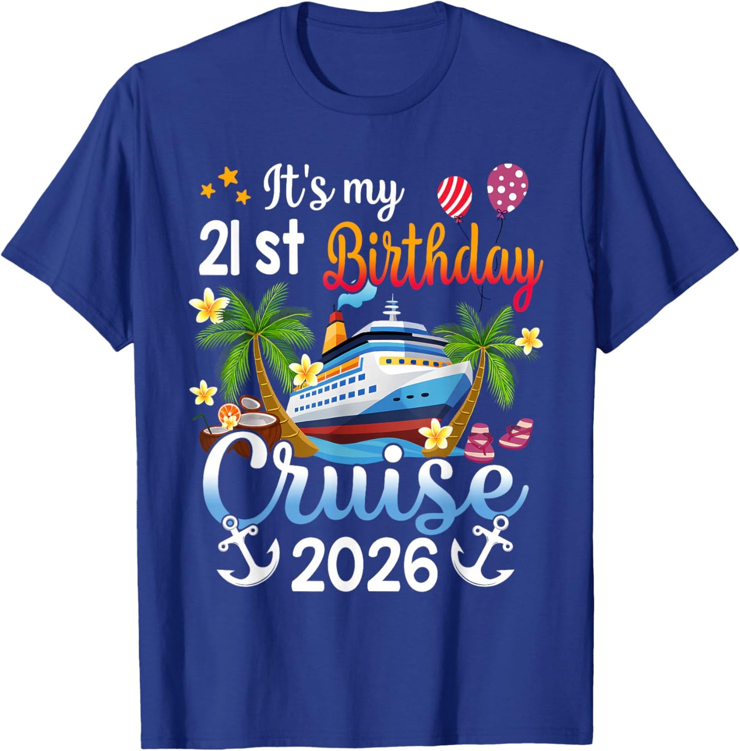 It's My 21st Birthday Cruise Ship 2026 Vacation Party Gift T-Shirt - T-Shirt | Royal