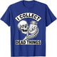 Taxidermy I Collect Dead Things Taxidermist T-Shirt - T-Shirt | Royal