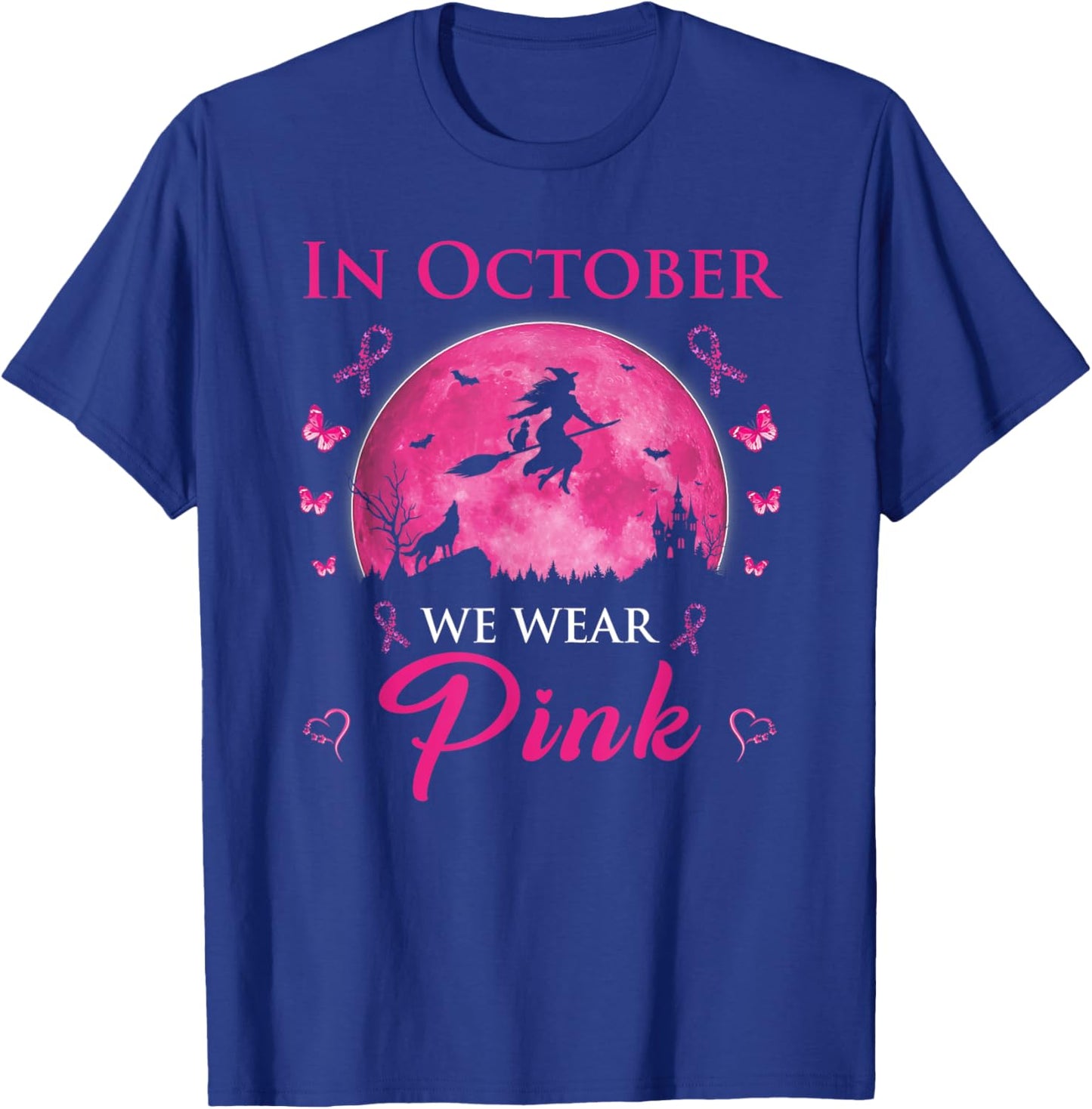 In October We Wear Pink Halloween Witch Breast Cancer T-Shirt - T-Shirt | Royal