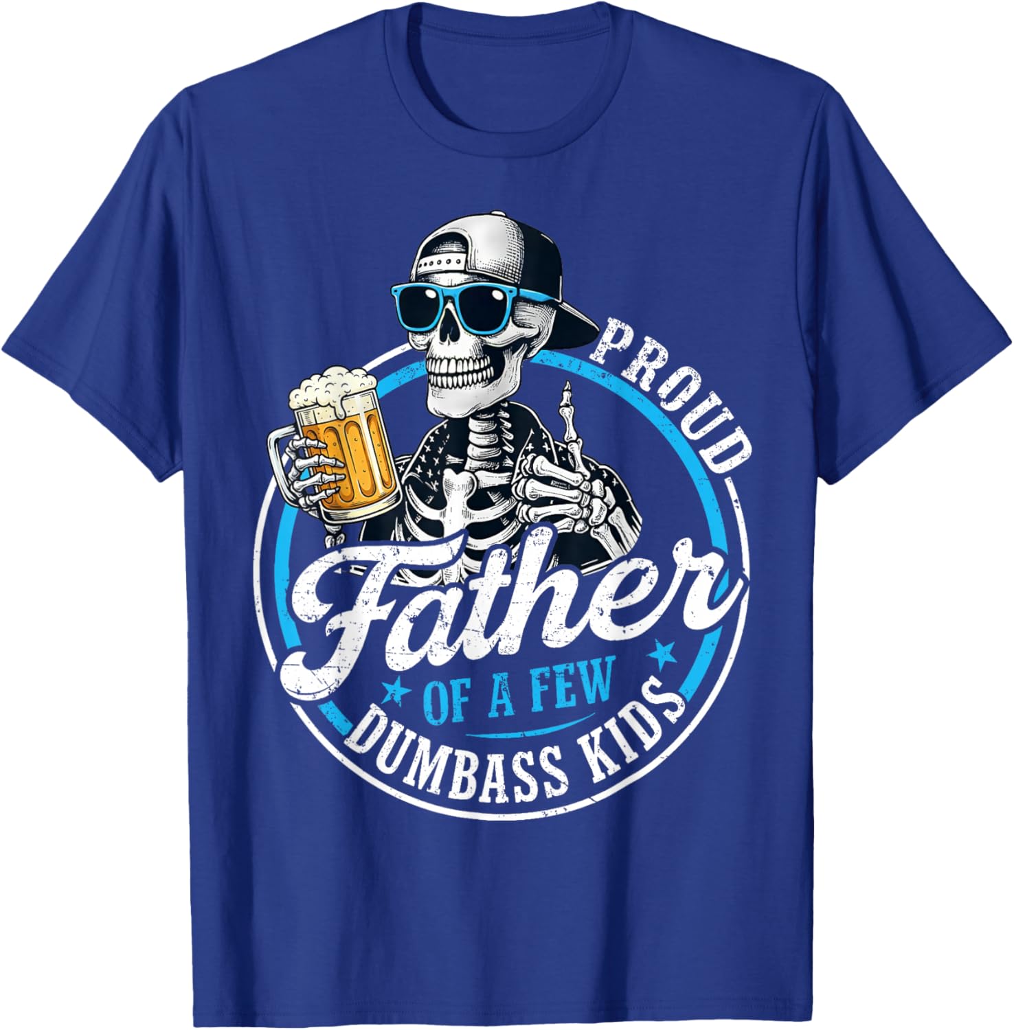 Proud Father of A Few Dumbass Kids Retro Dad Father's Day T-Shirt - T-Shirt | Royal