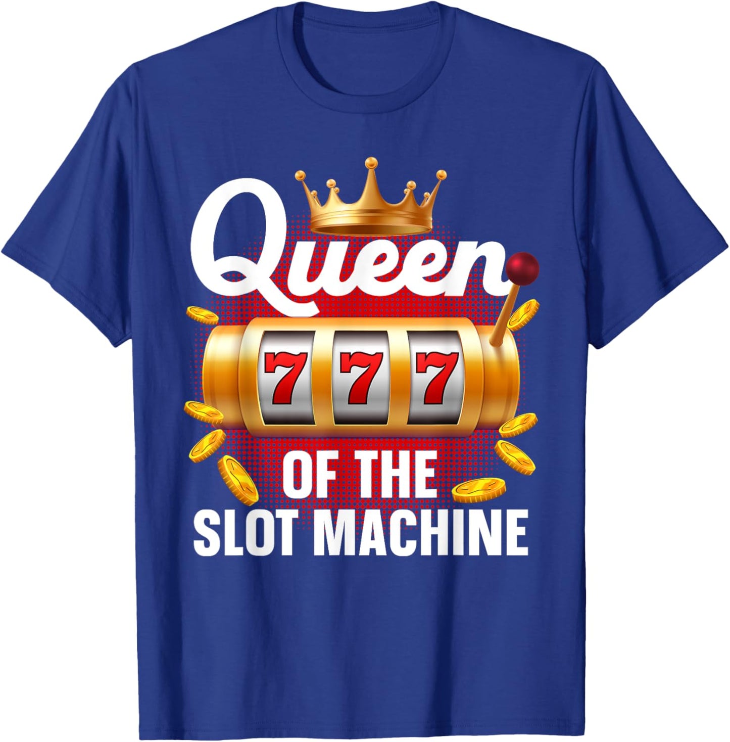 Funny Slot Machine Art Girls Casino Slot Machine T-Shirt - T-Shirt | Royal