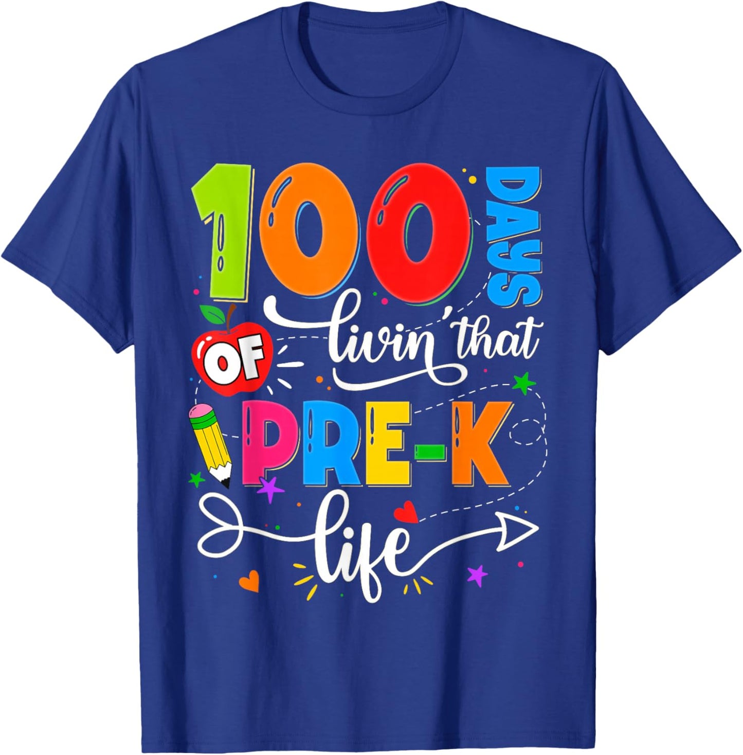 100 Days of Living That Pre-K Life Boy Girl Teacher T-Shirt - T-Shirt | Royal