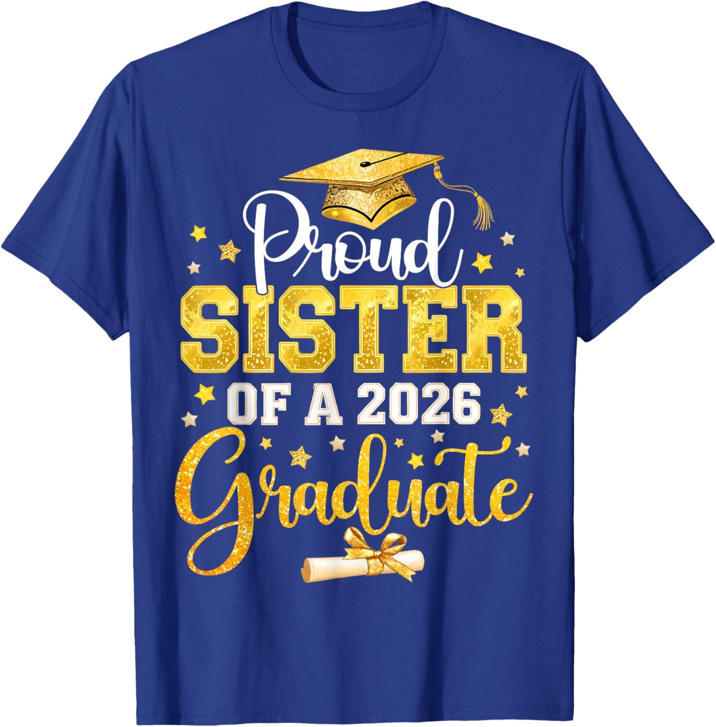 Proud Sister of A Class of 2026 Graduate Senior Graduation T-Shirt - T-Shirt | Royal