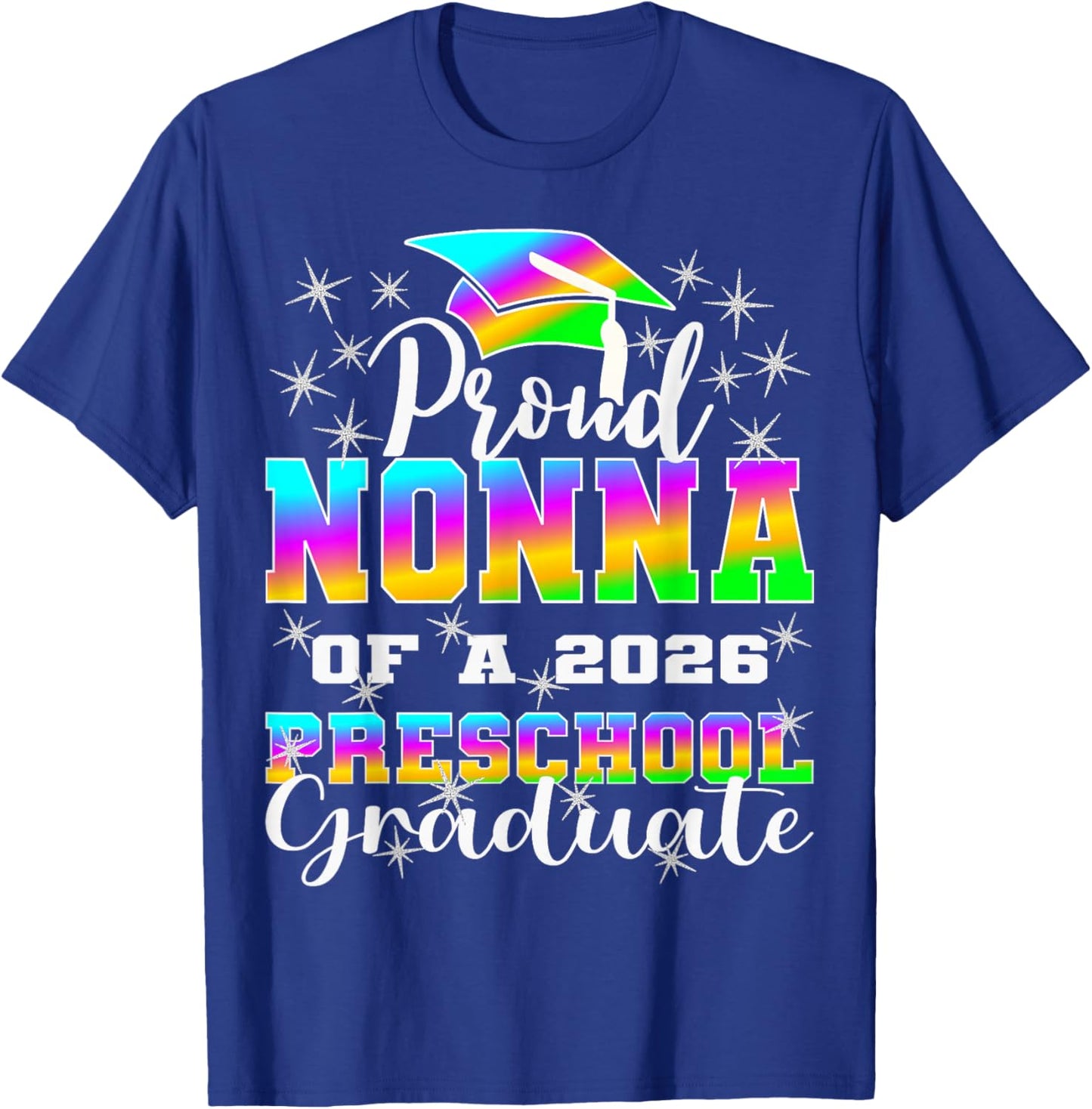 Proud Nonna of Preschool Graduate 2026 Graduation T-Shirt - T-Shirt | Royal