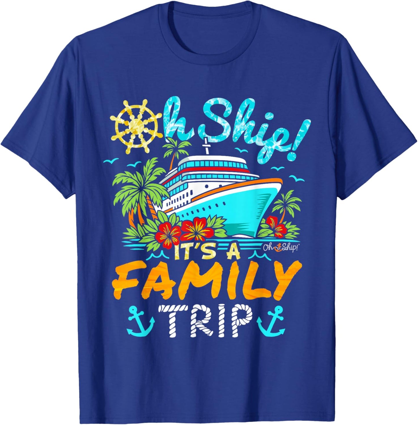 Oh Ship It’s a Family Trip Family Cruise T-Shirt - T-Shirt | Royal