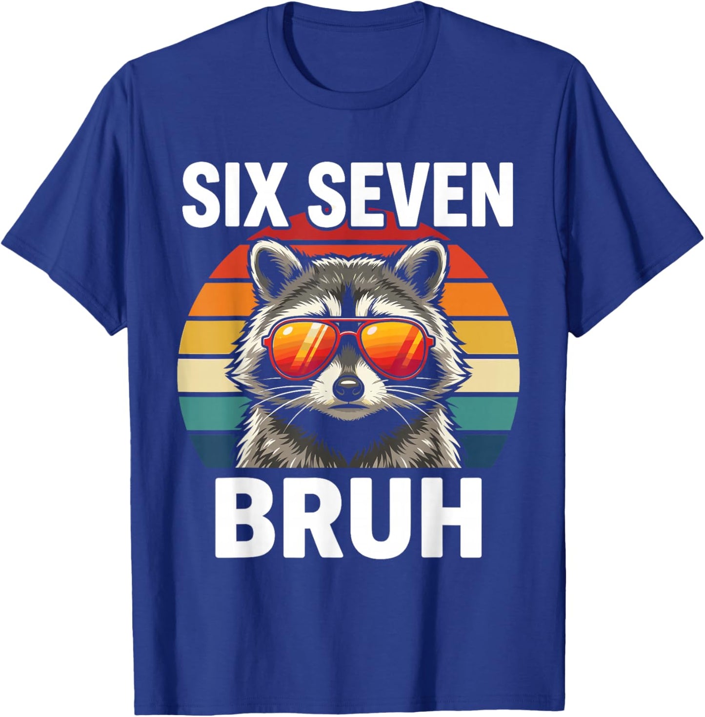 Cool Retro Six Seven Bruh Raccoon Sunglasses Meme 67 T-Shirt - T-Shirt | Royal