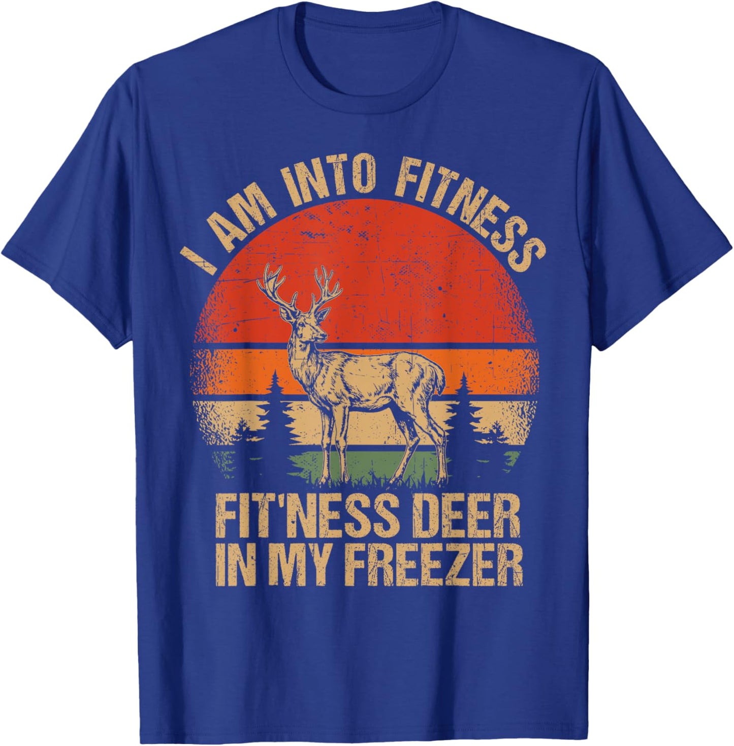 I'm Into Fitness Fit'ness Deer Funny Hunting Men Women Kids T-Shirt - T-Shirt | Royal
