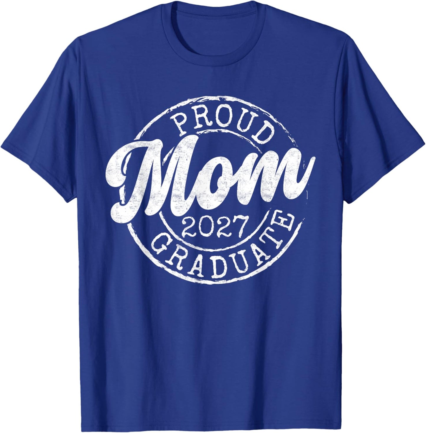 Proud Mom of 2027 Graduate Stamp Mother Senior 27 Graduation T-Shirt - T-Shirt | Royal
