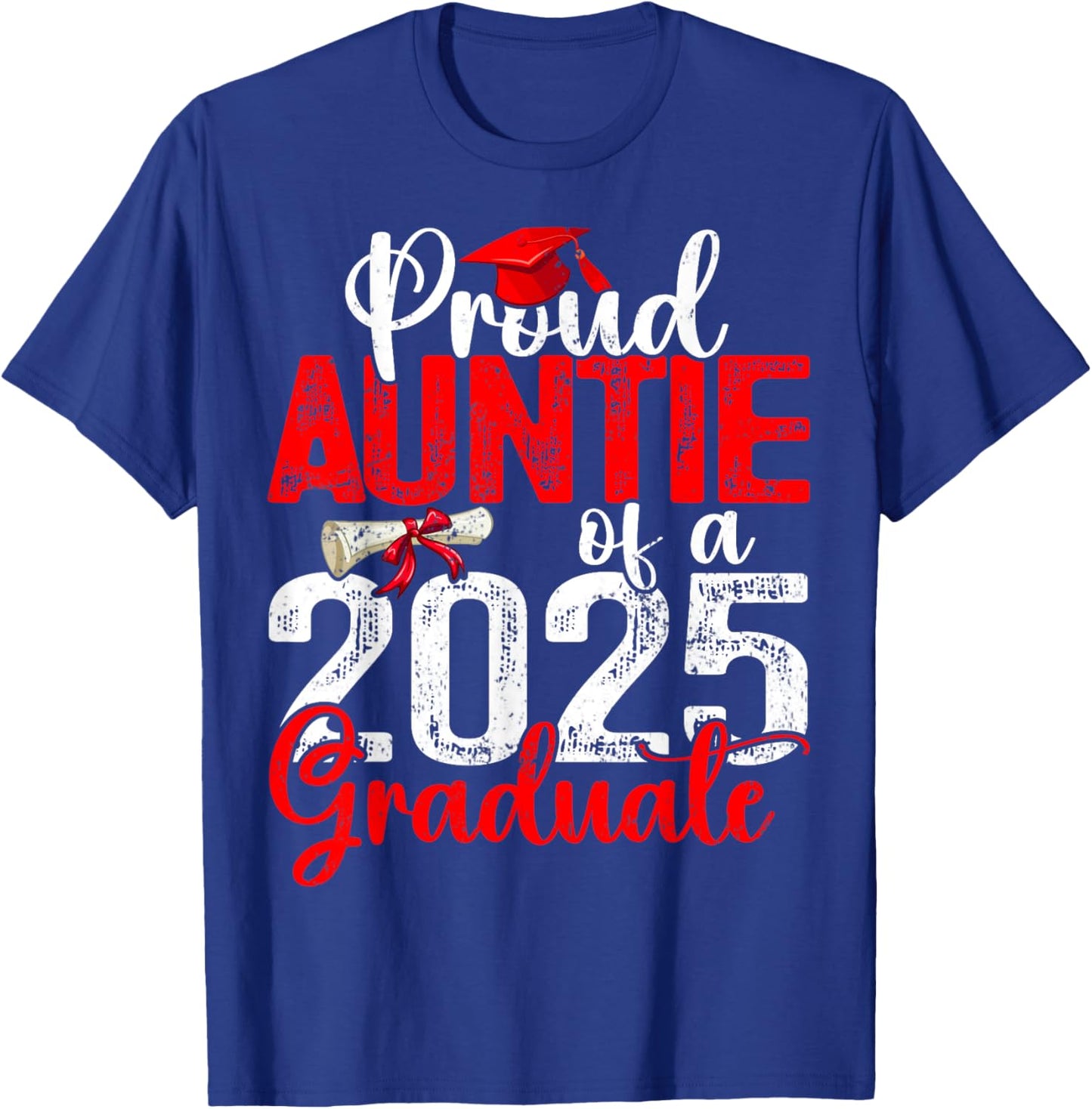 Proud Auntie Of A Class Of 2025 Graduate Senior Graduation T-Shirt - T-Shirt | Royal