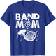 Band Mom Funny French Horn Marching Band Musician Mom Gifts T-Shirt - T-Shirt | Royal
