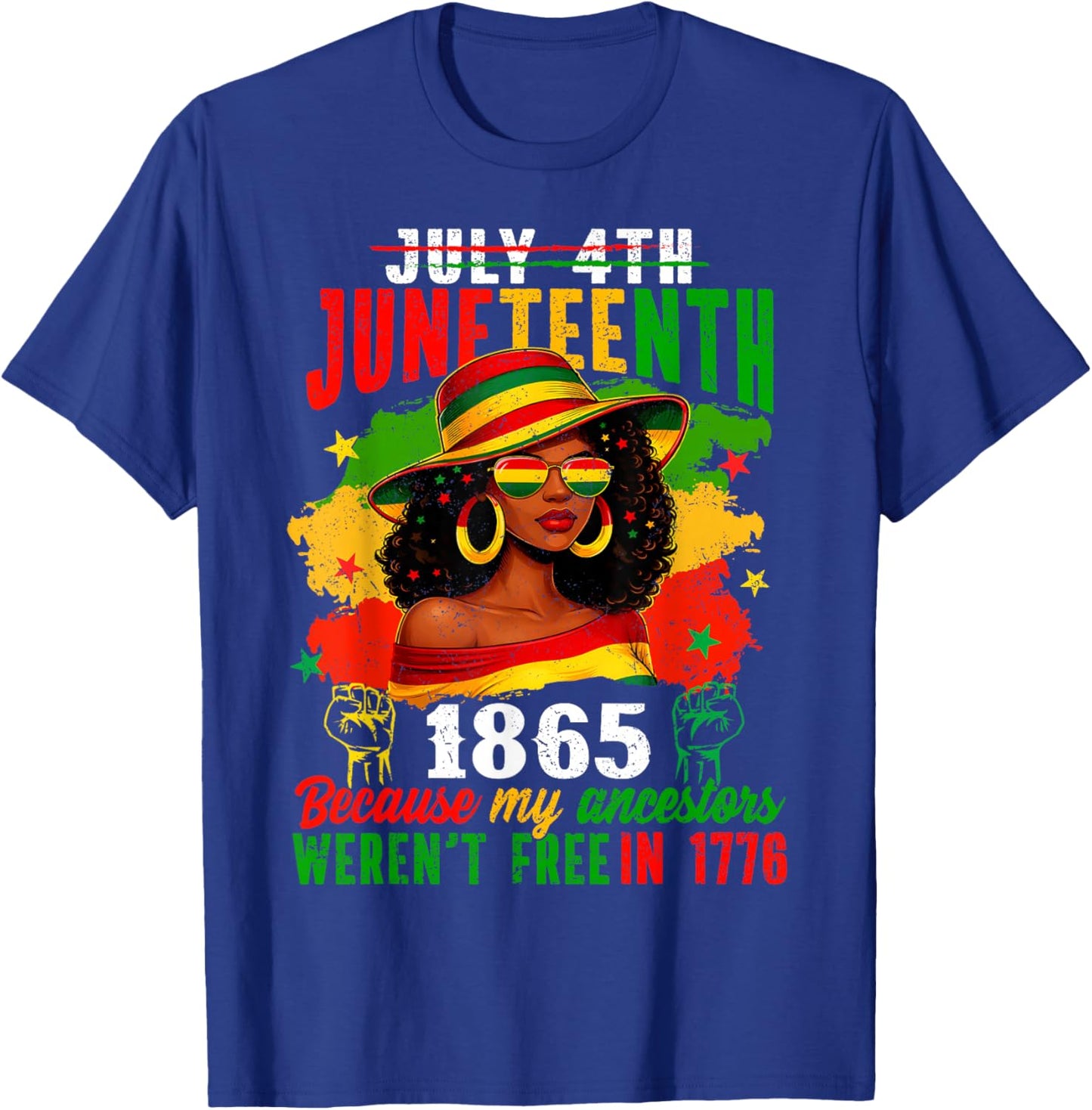 Juneteenth 1865 Because My Ancestors Weren't Free 1776 Women T-Shirt - T-Shirt | Royal
