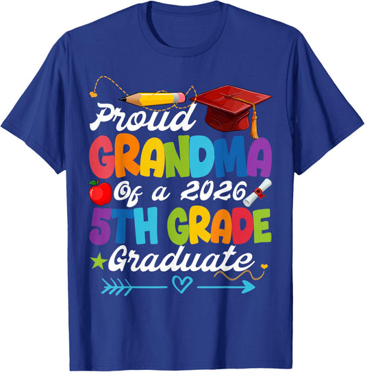 Funny Proud Grandma of a Class of 2026 5th Grade Graduate T-Shirt - T-Shirt | Royal