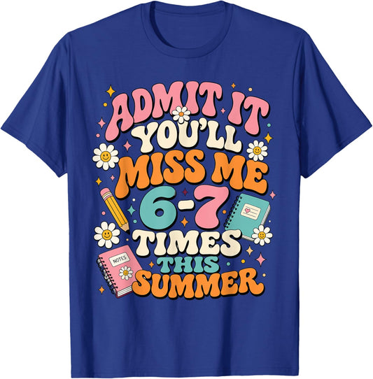 School Humor Summer Break 6-7 Times Funny Teacher T-Shirt - T-Shirt | Royal