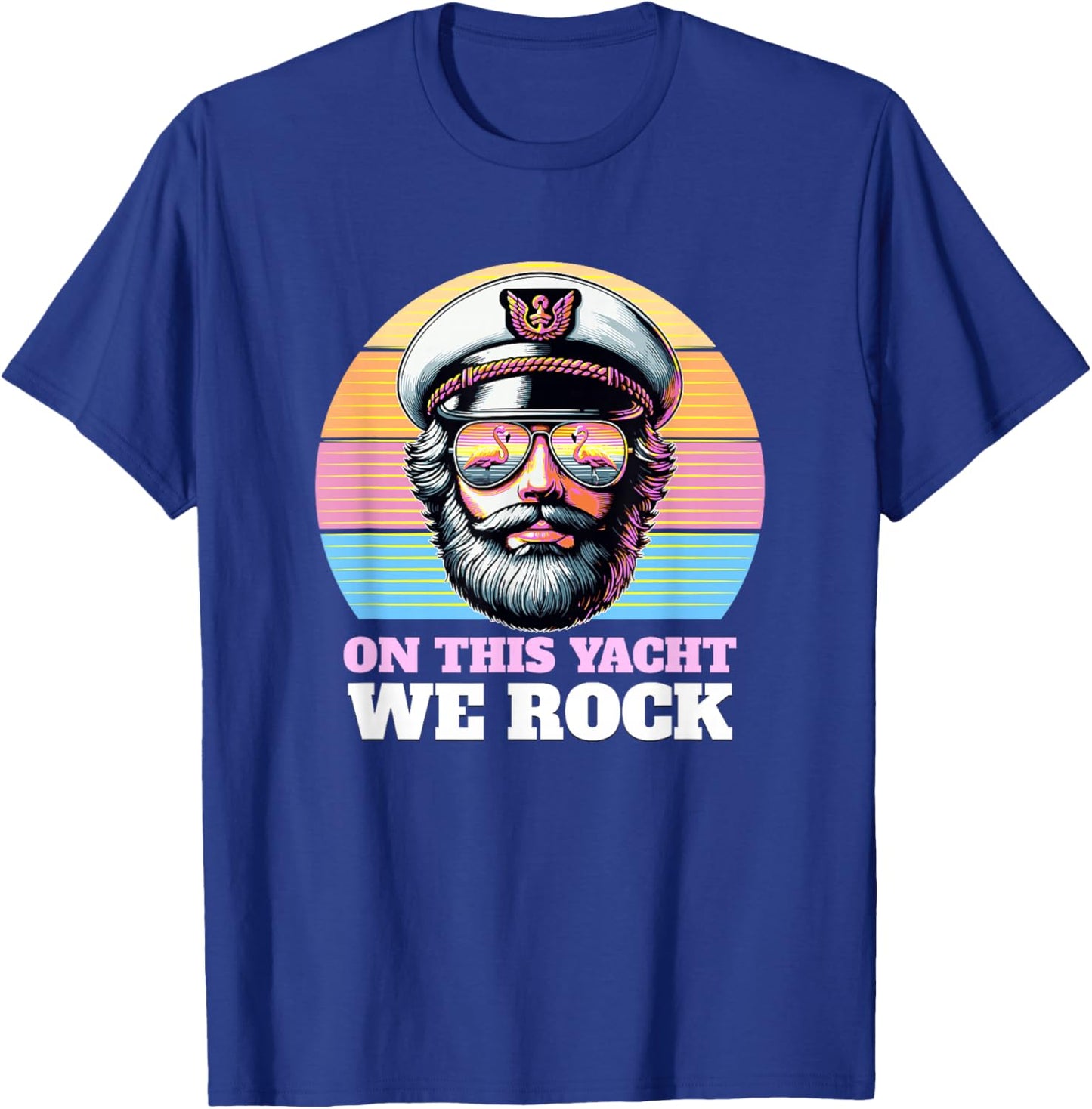 Yacht Rock Captain 80s Party | On This Yacht We Rock Funny T-Shirt - T-Shirt | Royal