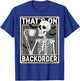 That's on Backorder Pharmacy Tech Skeleton That's Backorder T-Shirt - T-Shirt | Royal