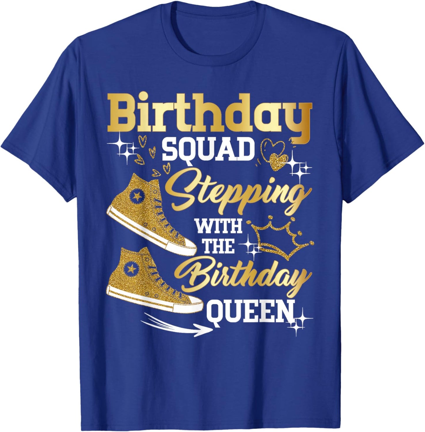 Birthday Squad Shoes Stepping with The Birthday Queen Party T-Shirt - T-Shirt | Royal