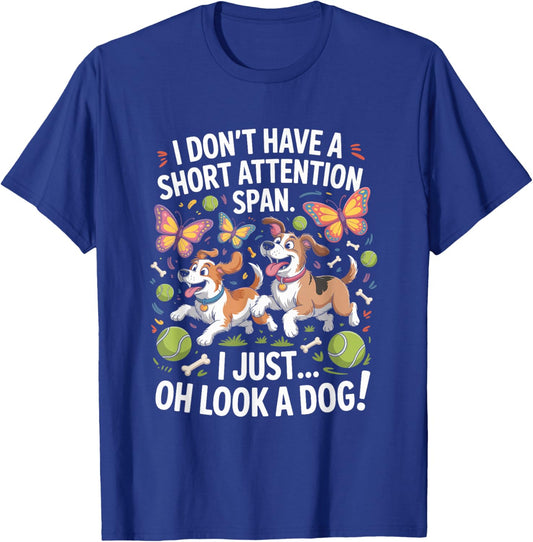 I Don’t Have A Short Attention Span, ADHD Dog Lover T-Shirt - T-Shirt | Royal