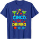 Cinco DE Drinko - Mexican Costume Funny Quote T-Shirt - T-Shirt | Royal