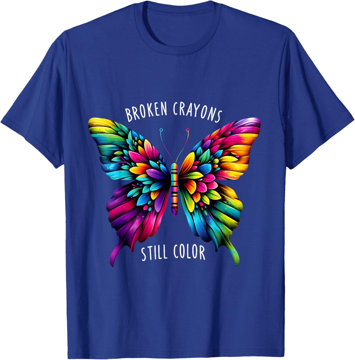 Broken Crayons Still Colors Mental Health Awareness Graphic T-Shirt - T-Shirt | Royal