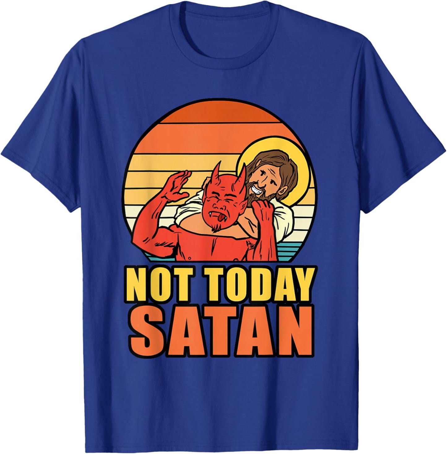 Not Today Satan T-Shirt - T-Shirt | Royal