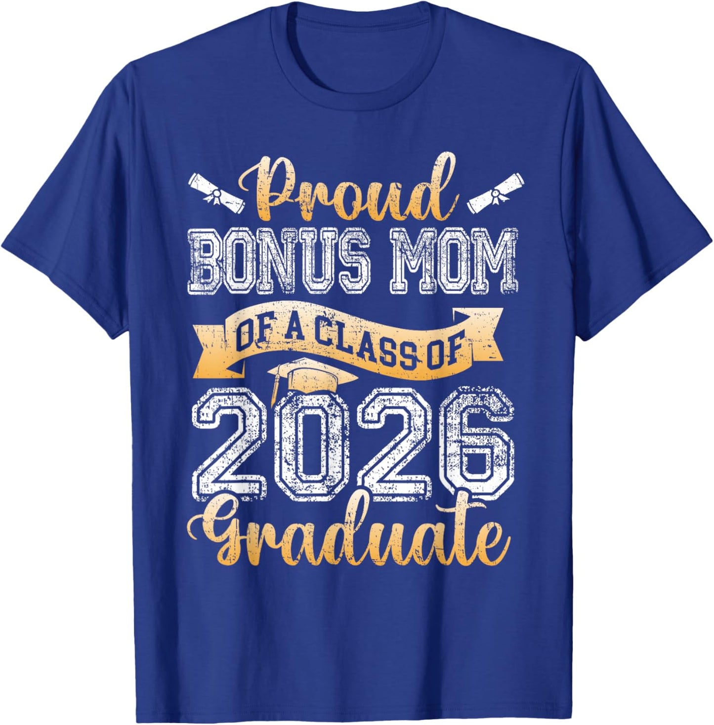 Graduate Proud Bonus Mom of A Class 2026 Senior Graduation T-Shirt - T-Shirt | Royal