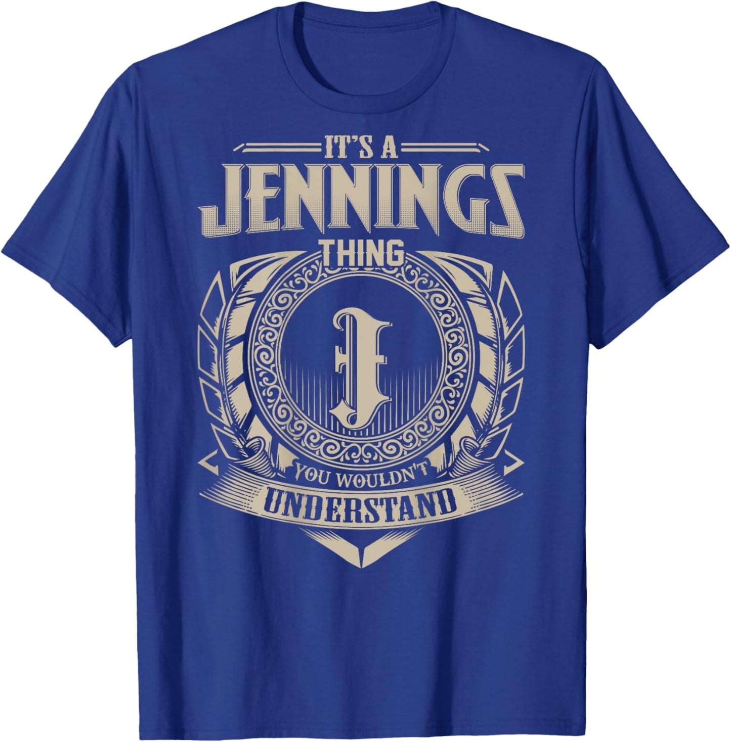 It's A JENNINGS Thing You Wouldn't Understand Family Name T-Shirt - T-Shirt | Royal