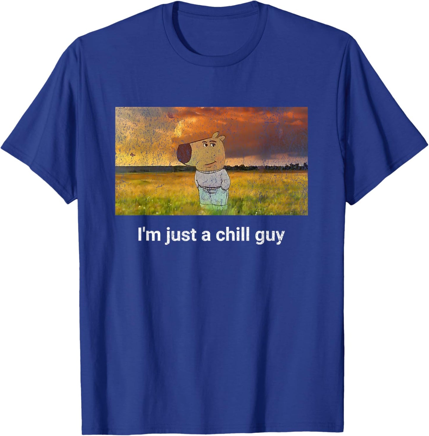 I'm just a chill Guy Funny Meme T-Shirt - T-Shirt | Royal