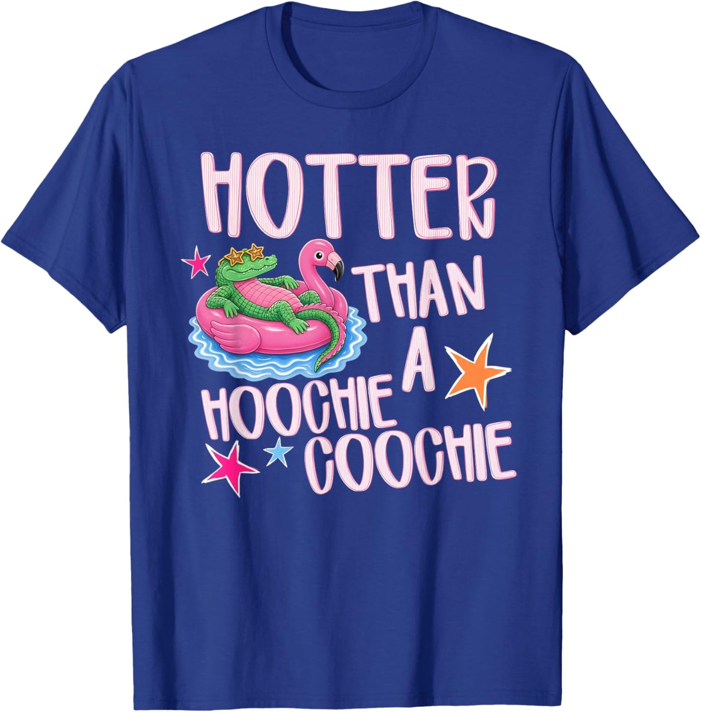 Hotter Than A Hoochie Coochie Funny Summer Flamingo Party T-Shirt - T-Shirt | Royal