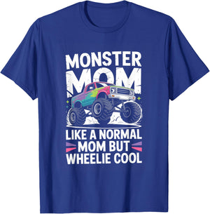 Monster Truck Monster Mom Like A Normal Mom But Wheelie Cool T-Shirt - T-Shirt | Royal