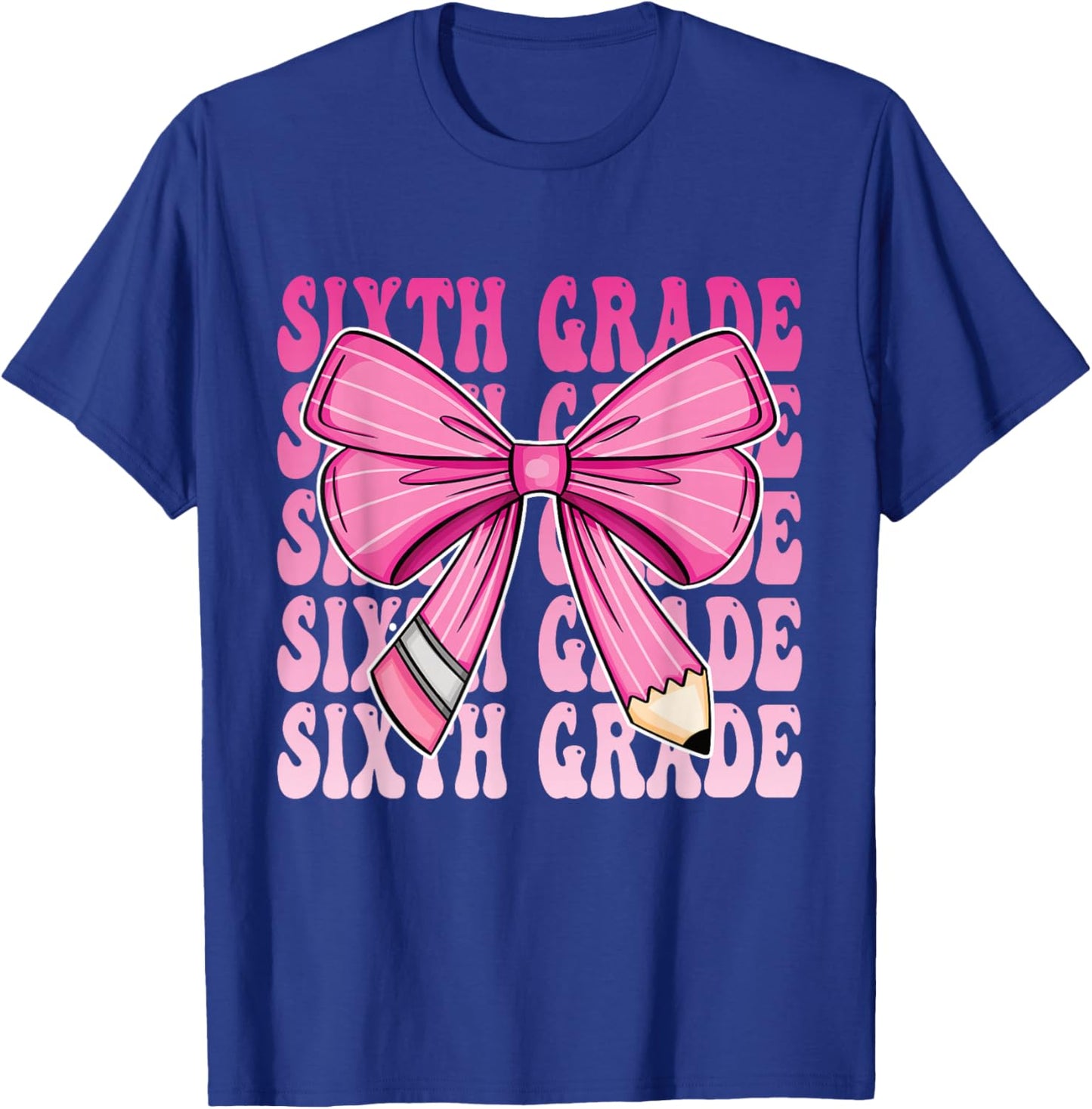 Sixth Grade Pencil Bow First Day Of School 6th Grade T-Shirt - T-Shirt | Royal