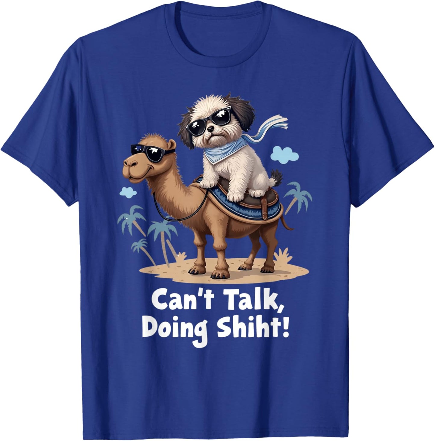 Can't Talk Doing Shiht Apparel Shih Tzu Gifts Funny Shih Tzu T-Shirt - T-Shirt | Royal