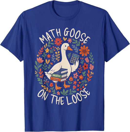 Mathletics Math Goose On The Loose Algebra Math Teacher T-Shirt - T-Shirt | Royal