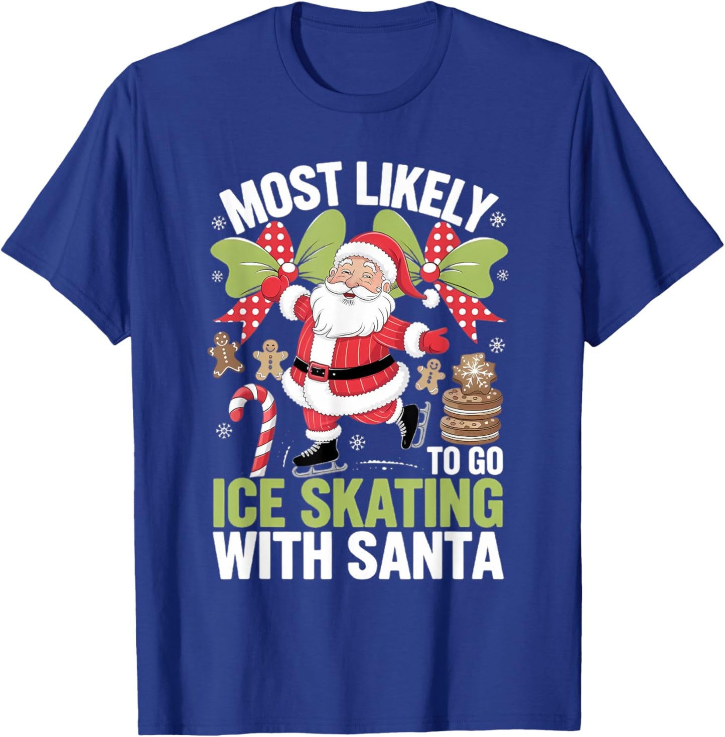 Ice Skating Most Likely To Go With Santa Funny Merry Xmas T-Shirt - T-Shirt | Royal