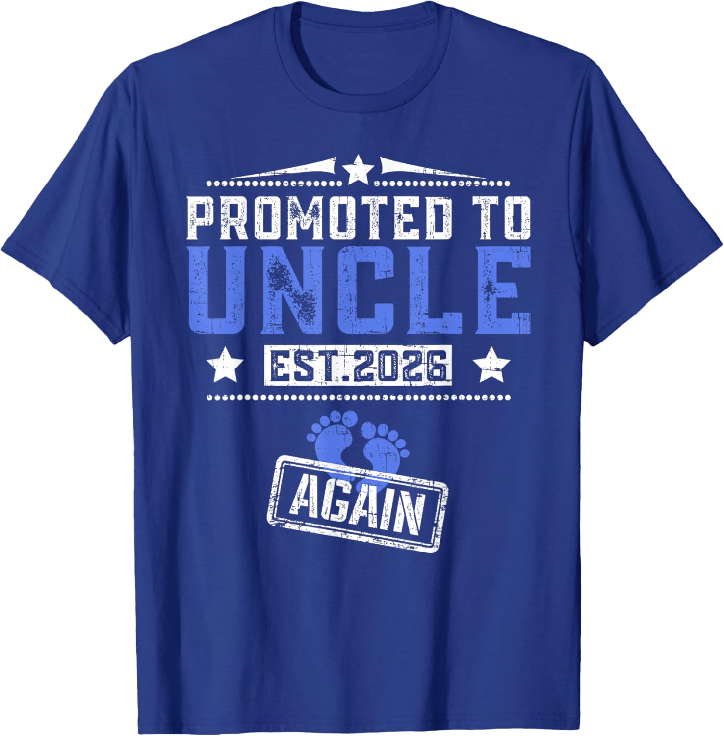 Promoted To Uncle Again 2026 Father's Day T-Shirt - T-Shirt | Royal