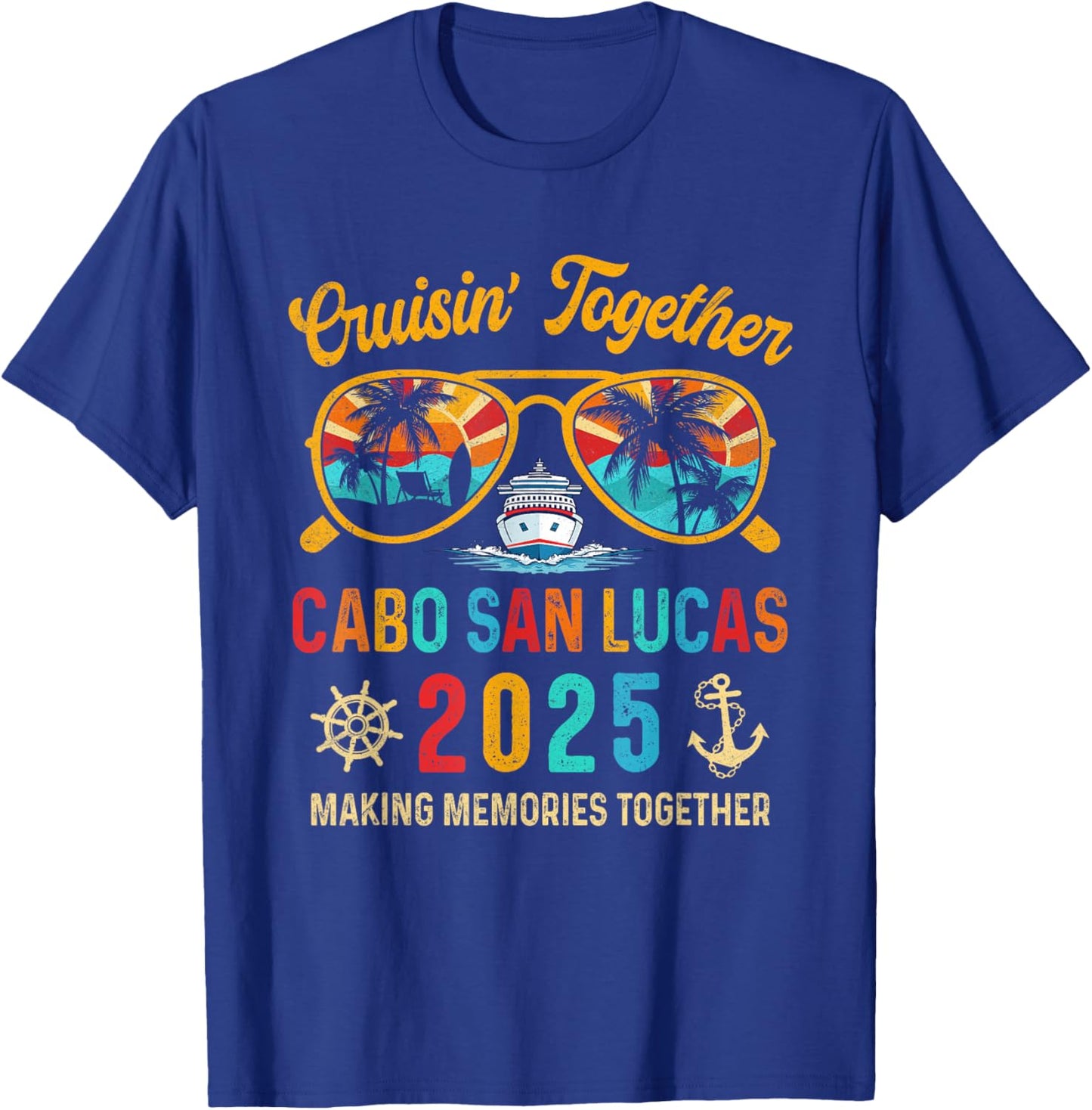 Cruisin' Together Cabo San Lucas 2025 Vacation Trip Matching T-Shirt - T-Shirt | Royal