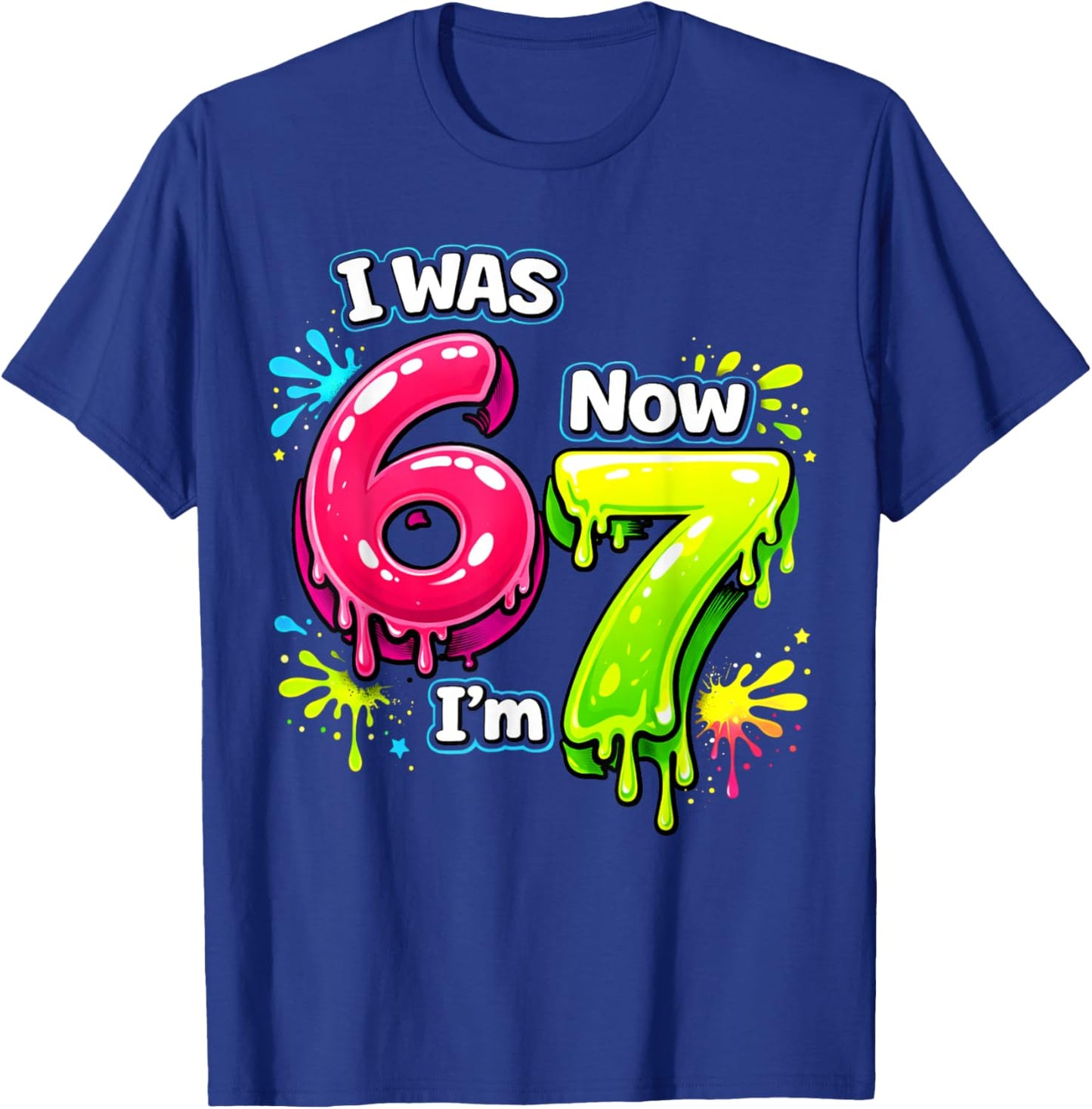 I was 6 Now I'm 7 Funny 67 Meme 7 Years Old Birthday Kids T-Shirt - T-Shirt | Royal