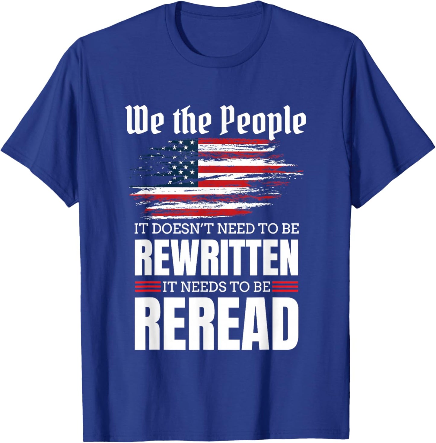 It Doesn't Need To Be Rewritten It Needs To Be Reread Gift T-Shirt - T-Shirt | Royal