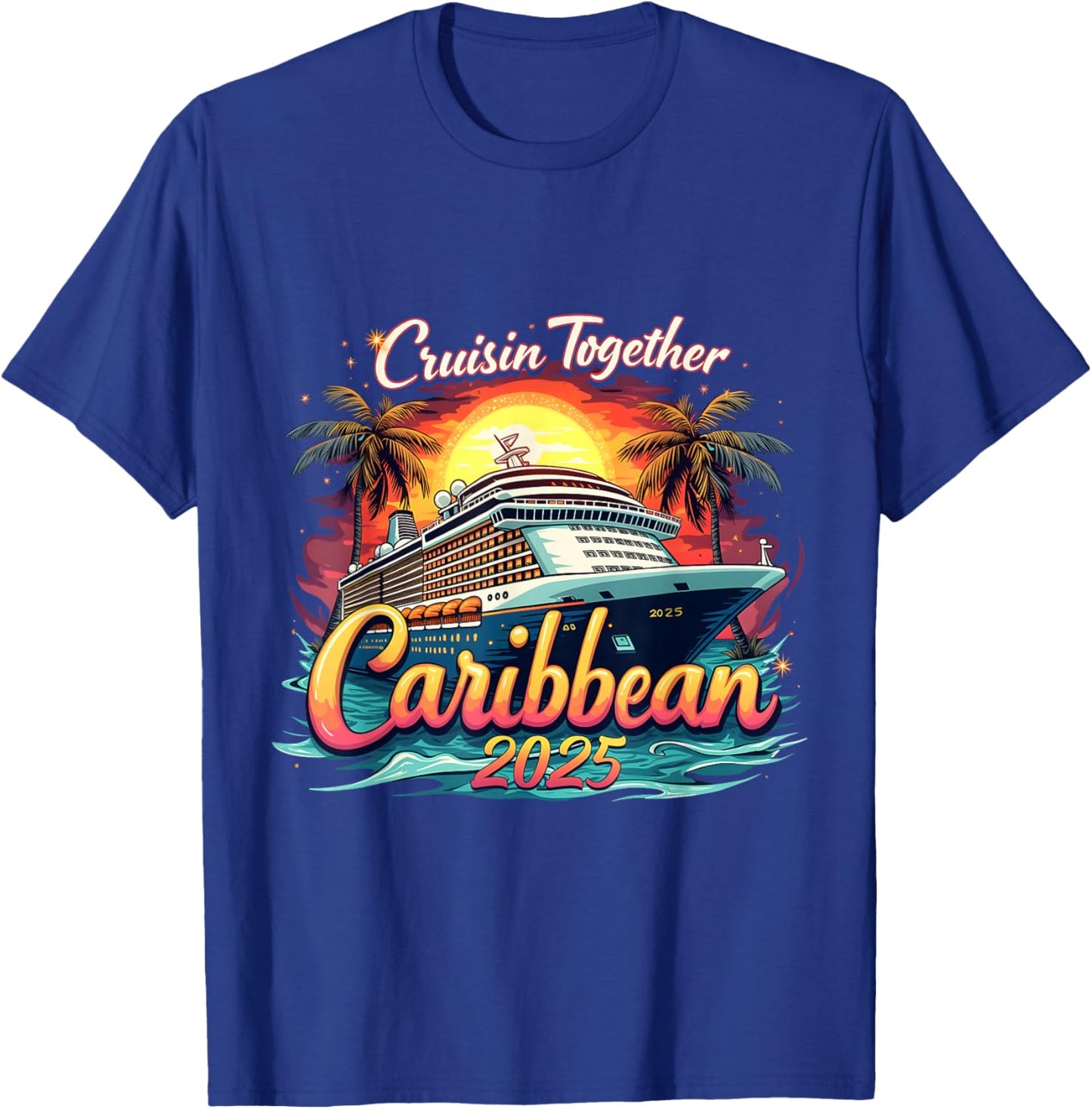 Cruise Squad Cruisin Together Caribbean 2025 Family Vacation T-Shirt - T-Shirt | Royal