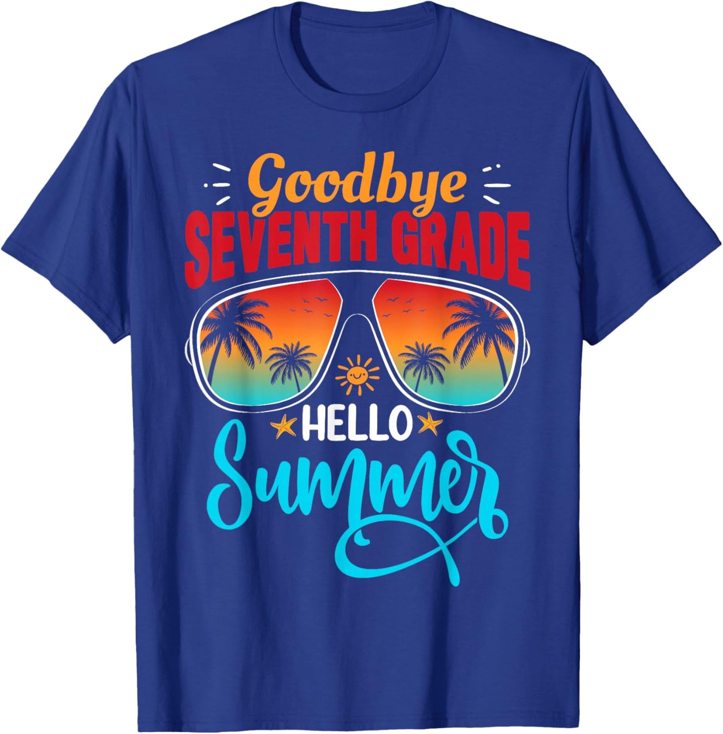 Goodbye 7th Grade Hello Summer Last Day of School Graduation T-Shirt - T-Shirt | Royal