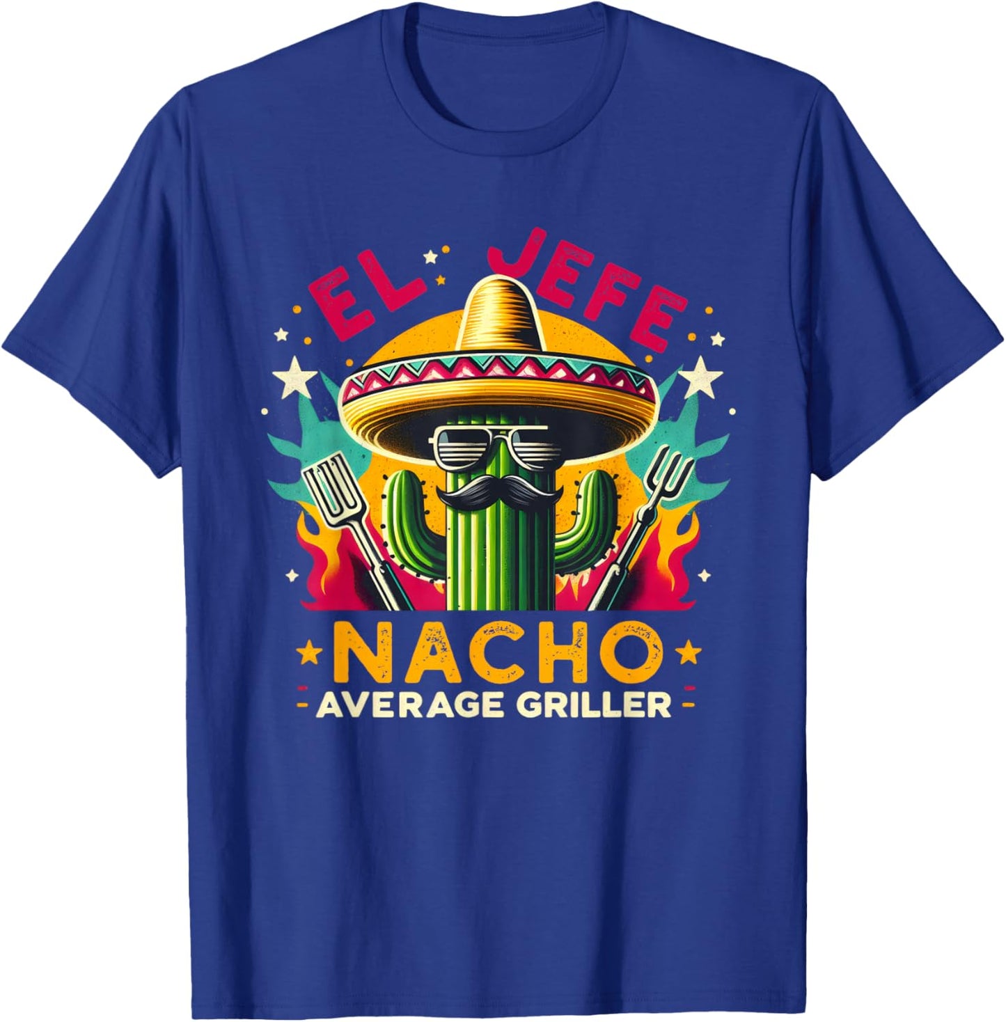 El Jefe Nacho Average Griller Fun Mexican Hat Catus BBQ Food T-Shirt - T-Shirt | Royal