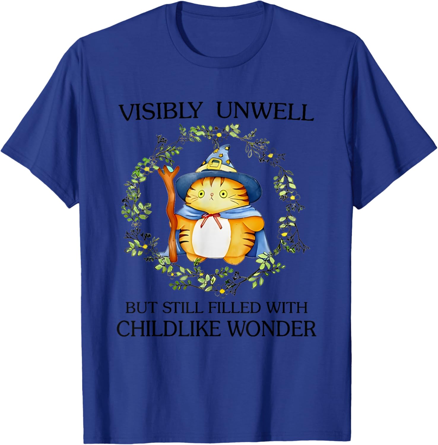 Visibly Unwell But Still Filled With Childlike Wonder T-Shirt - T-Shirt | Royal