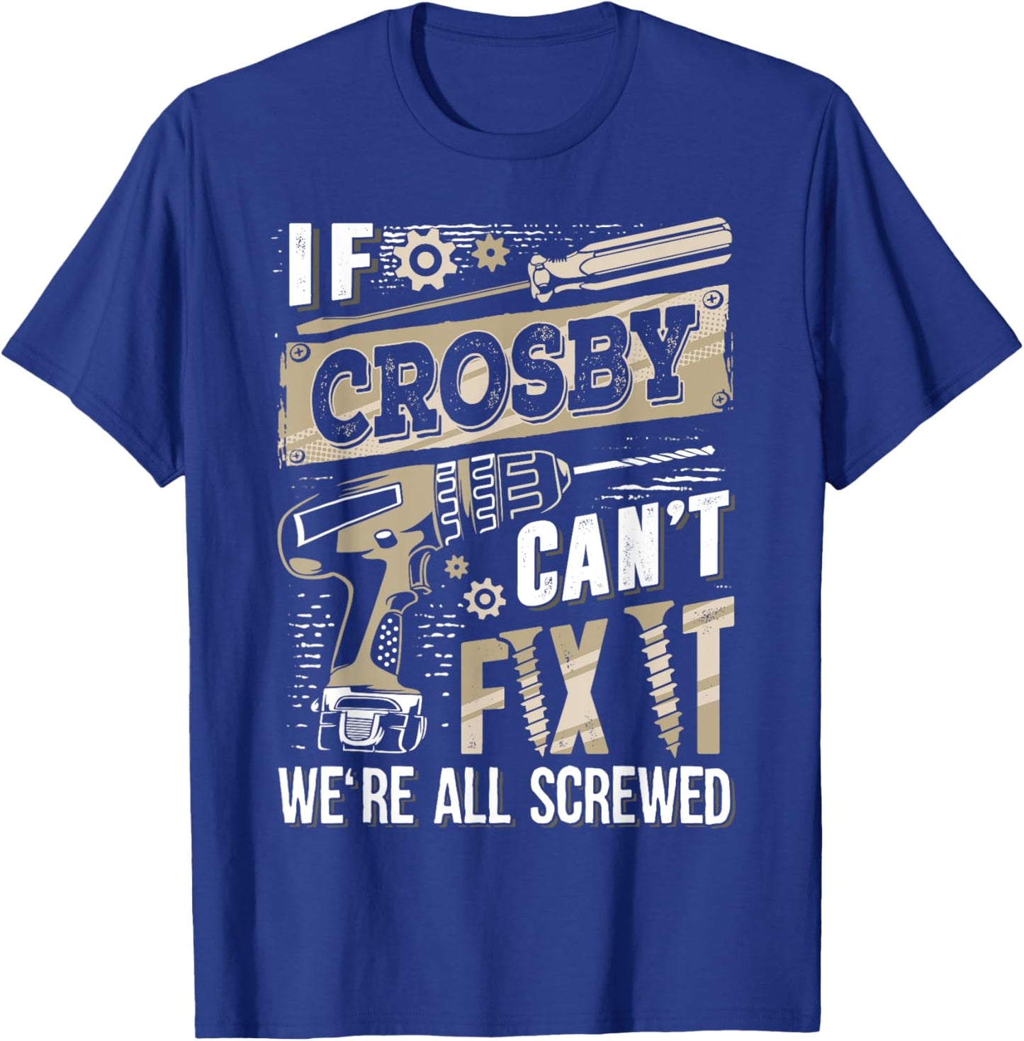 If CROSBY Can't Fix It We're All Screwed Vintage Family Name T-Shirt - T-Shirt | Royal