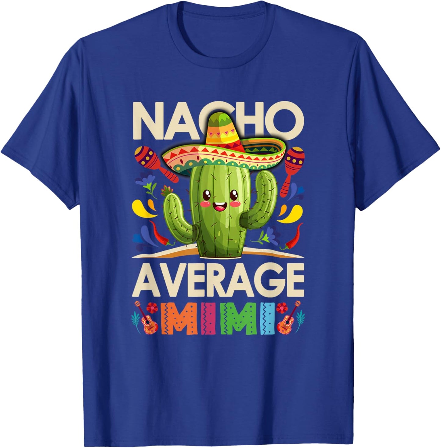 Nacho Average Mimi Funny Mexican Vintage Cinco De Mayo T-Shirt - T-Shirt | Royal