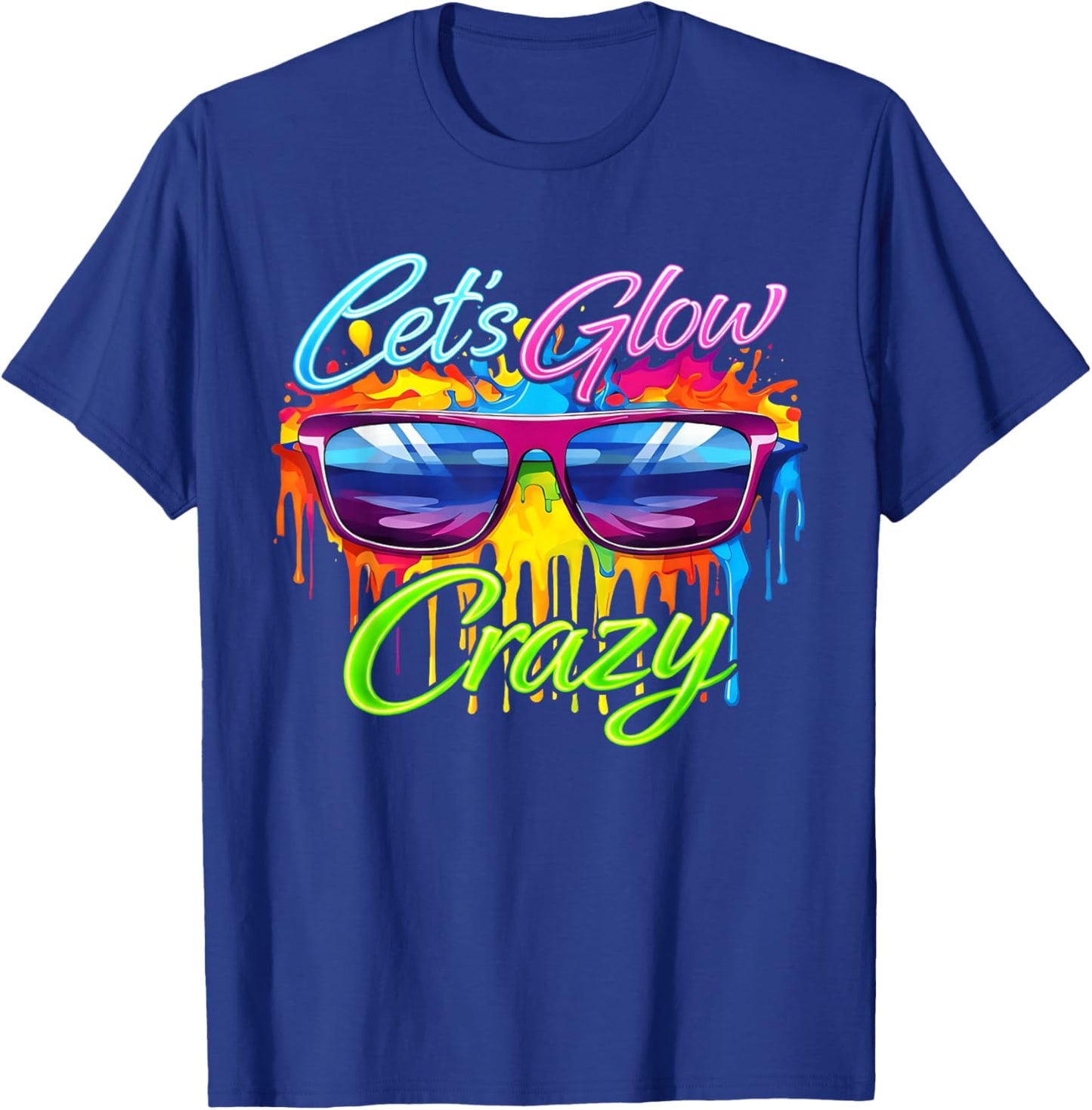 Party 80s Group Team Lets Crazy Retro Colorful Quote Glowing T-Shirt - T-Shirt | Royal