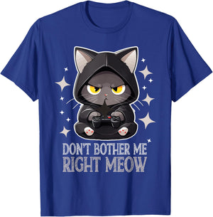 Funny Video Gamer and Cat Lover Don't Bother Me Right Meow Men Women T-Shirt - T-Shirt | Royal