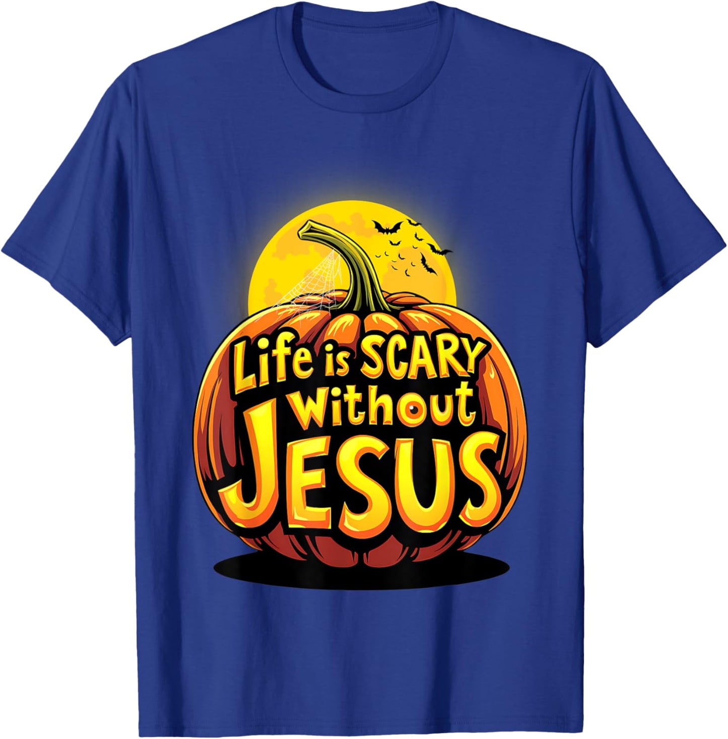 Life Is Scary Without Jesus Funny Spooky Halloween Christian T-Shirt - T-Shirt | Royal