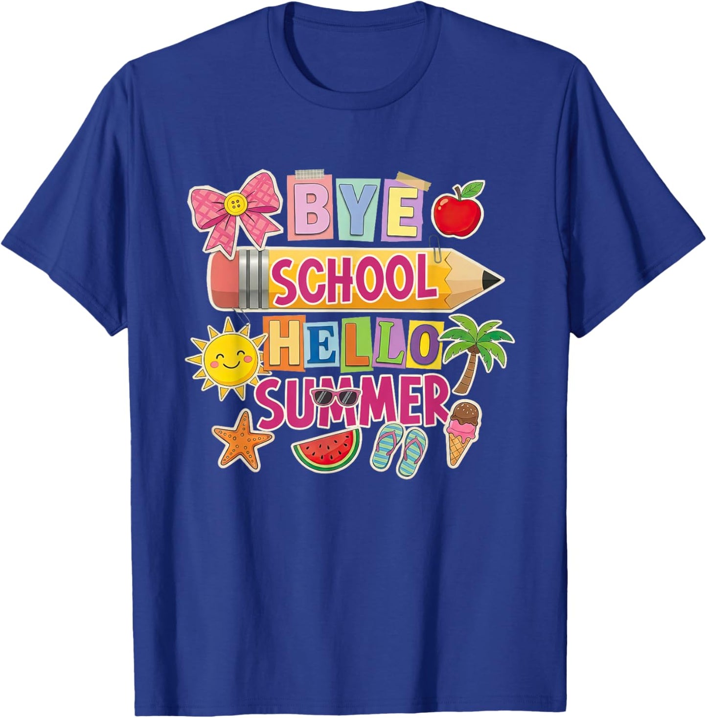 Bye School Hello Summer Last-Day of School Teacher Student T-Shirt - T-Shirt | Royal
